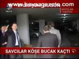 Savcılar Köşe Bucak Kaçtı
