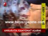 Ankara'da Kamyon'at Alarmı