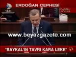 Erdoğan: Baykal'ın Tavrı Kara Leke