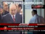 Cihaner'in Dosyası İstanbul'da