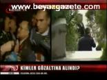 balyoz sorusturmasi - Kimler Gözaltına Alındı? Videosu
