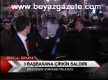 sevilla - Başbakan'a Çirkin Saldırı Videosu