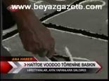 haiti - Haiti'de Voodoo Törenine Baskın Videosu