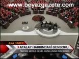 Atalay'a Gensoru Önergesi Reddedildi