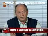 Ahmet Vardar'a Son Veda