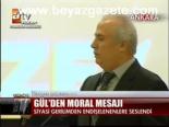 Gül'den Moral Mesajı