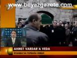 Ahmet Vardar'a Veda