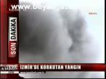 yangin yeri - İzmir'de Korkutan Yangın Videosu