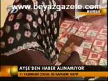 kayip cocuk - Ayşe'den Haber Alınamıyor Videosu