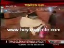 meteoroloji genel mudurlugu - Tipiyle Gelen Kar İstanbul'u Felç Etti Videosu
