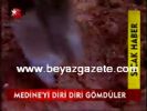 medine - Medine'yi Diri Diri Gömdüler Videosu