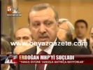 Erdoğan Mhp'yi Suçladı