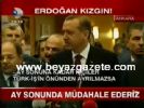 Erdoğan: Ay Sonunda Müdahele Ederiz