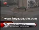 Mobese Kameraları Yine Kayıtta