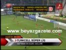 turkcell super lig - Süper Ligin Güzel Golleri Videosu