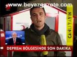 Deprem Bölgesinde Son Dakika