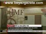 Imf İle Anlaşma Yok