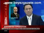 baskent - Ankara'da Operasyon Videosu