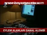 Eylem Alanları Sanal Alemdi