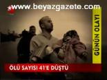 Ölü Sayısı 41'e Düştü