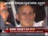 Albay Çiçek'e İlk Ceza