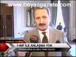 Imf İle Anlaşma Yok