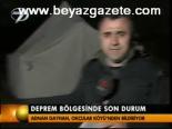 Deprem Bölgesinde Son Durum
