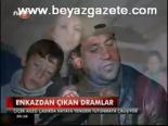 Enkazdan Çıkan Dramlar