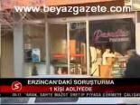 Erzincan'daki Soruşturma