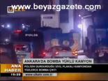 Ankara'da Bomba Yüklü Kamyon