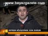 Deprem Bölgesinde Son Durum