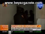 teror orgutu - İstanbul'da Operasyon Videosu