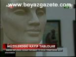 kultur ve turizm bakani - Müzelerdeki Kayıp Tablolar Videosu