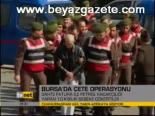 Bursa'da Çete Operasyonu
