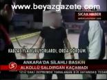 silahli saldiri - Ankara'da Silahlı Baskın Videosu