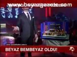 beyaz show - Beyaz Bembeyaz Oldu Videosu