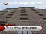 4. Kattan Betona Düştü