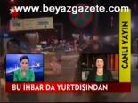 Bu İhbar Da Yurtdışından