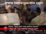 Tekel İşçileri Toplantıyı Bastı