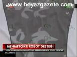 Mehmetçik'e Robot Desteği