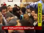 Akp Toplantısını Bastılar