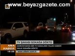 Tv Şakası Sokağa Döktü