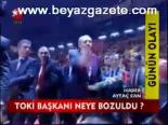 Toki Başkanı Neye Bozuldu?
