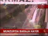 Munzur'da Baraja Hayır