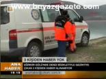 3 Kişiden Haber Yok