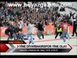Yine Diyarbakırspor Yine Olay