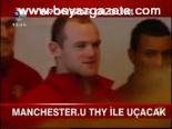 Manchester.u Thy İle Uçacak