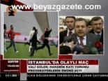 İstanbul'da Olaylı Maç