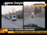 Polis, Peşlerini Bırakmadı