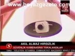 Akıl Almaz Hırsızlık